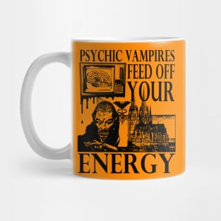 Vampires Feed Off Your Energy Gothic Horror Graphic Mug